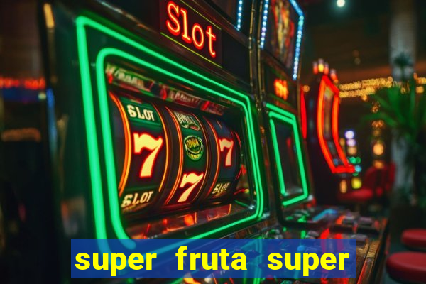 super fruta super fruit box codes 2024 april